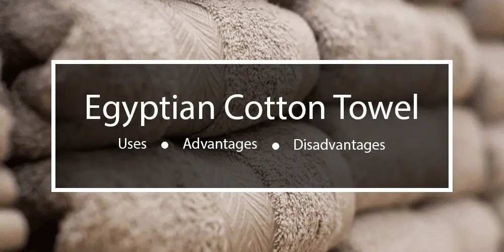 Egyptian Cotton Towel Uses & Benefits