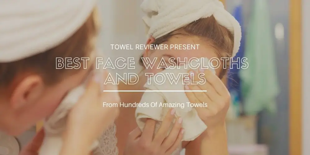 Best Face Washcloth And Towels