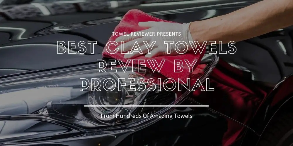 Best Clay Towels