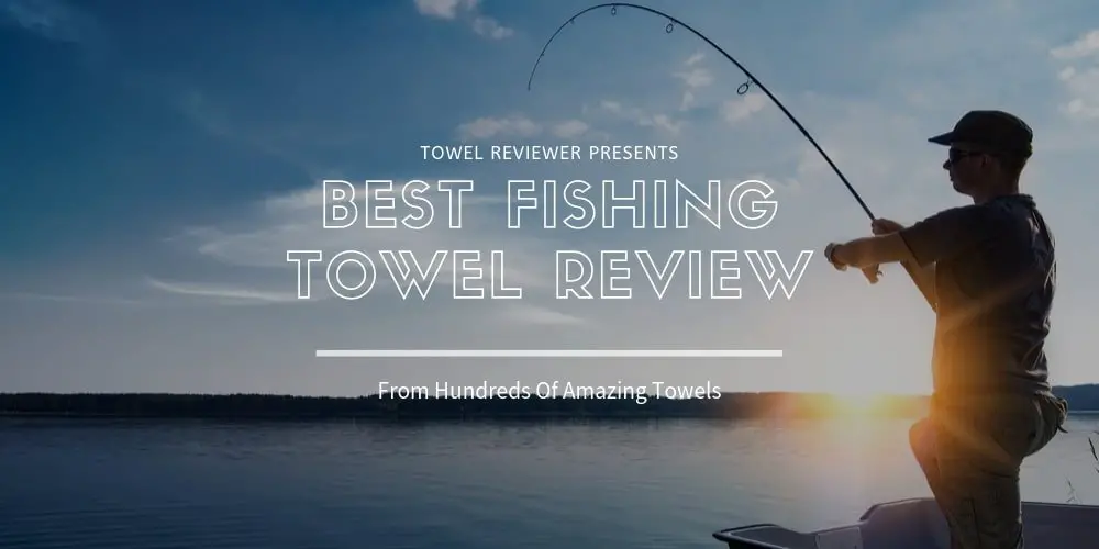 Best Fishing Towel