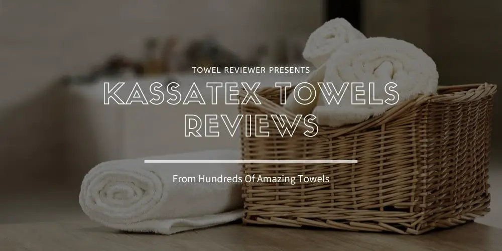 Kassatex Towels Reviews