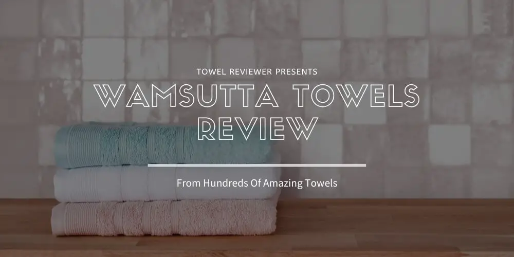 Wamsutta Towels Review