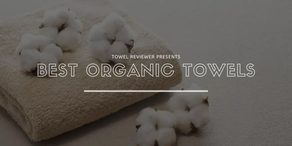 Best Organic Towels