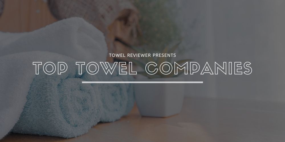 Top Towel Companies