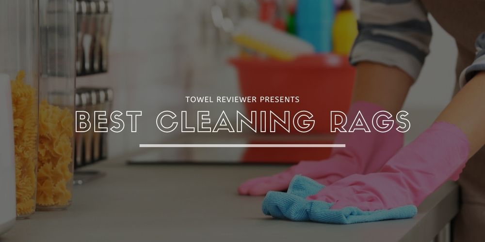 Best Cleaning Rags