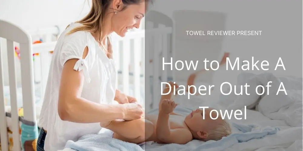 How to Make A Diaper Out of A Towel