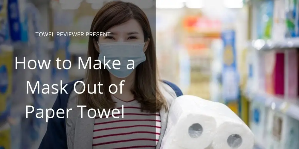 how-to-make-a-mask-out-of-paper-towel