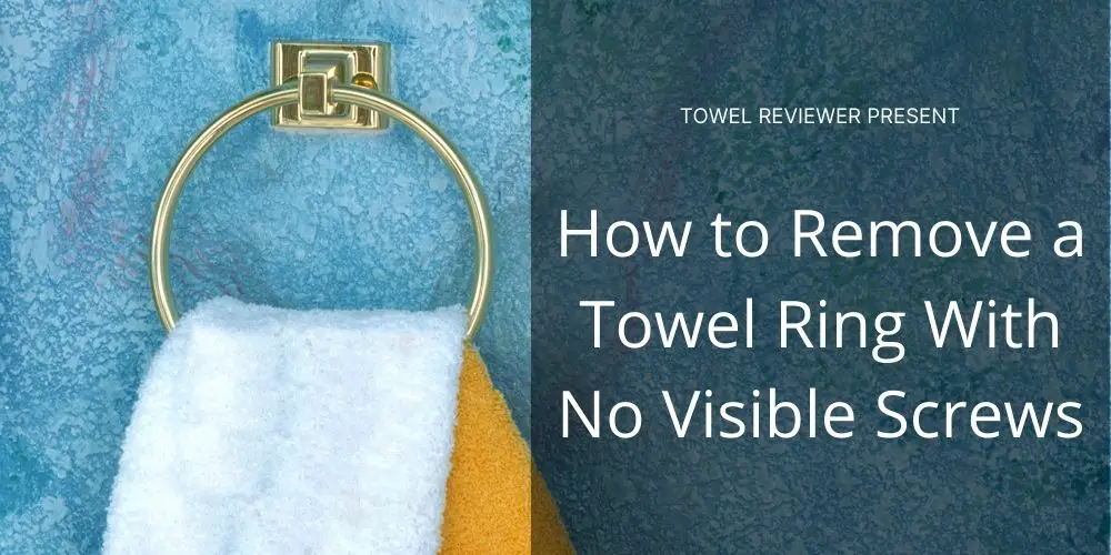 How to Remove a Towel Ring With No Visible Screws