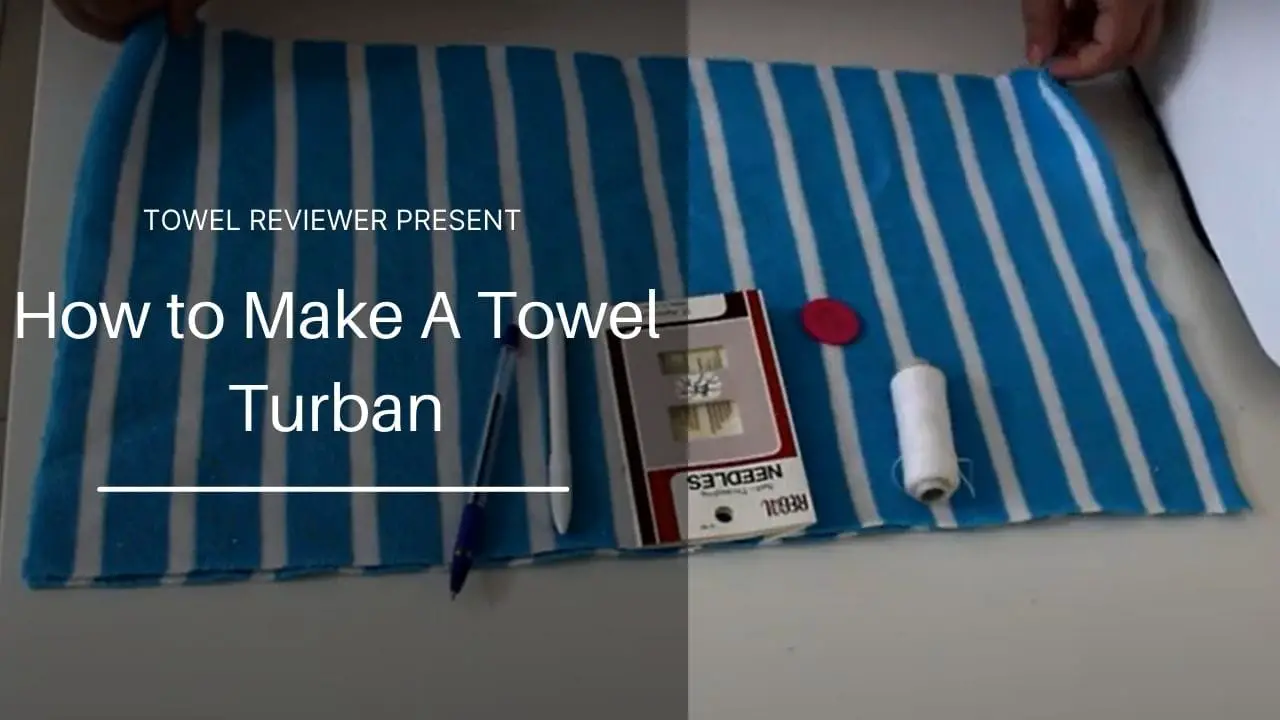 How to Make A Towel Turban